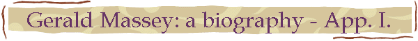 Gerald Massey: a biography - App. I.