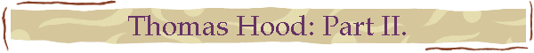 Thomas Hood: Part II.