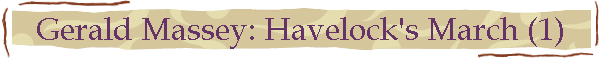 Gerald Massey: Havelock's March (1)