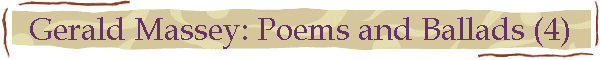 Gerald Massey: Poems and Ballads (4)
