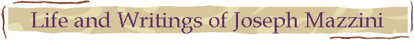 Life and Writings of Joseph Mazzini